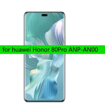 6,78 Нов OEM LCD дисплей Pantalla Замяна за HuaWei Honor 80pro 80 Pro LCD дисплей ANP-AN00 с цифров преобразувател едно докосване на екрана в събирането на
