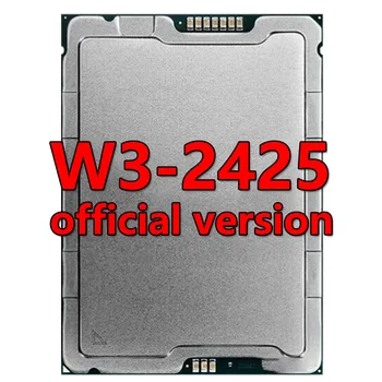 Xeon platiunm W3-2425 официалната версия на процесора 15 MB 3,0 Ghz 6 Core/12Therad 130 W Процесор LGA4677 ЗА дънната платка W790